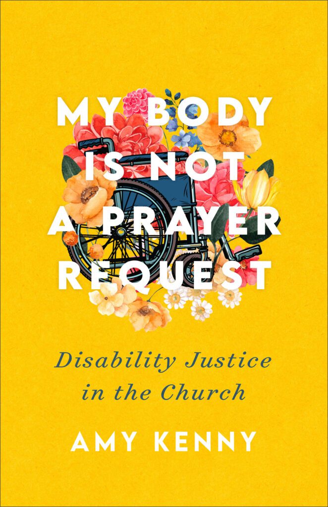 Front cover of Amy Kenny's book, My Body is Not a Prayer Request.