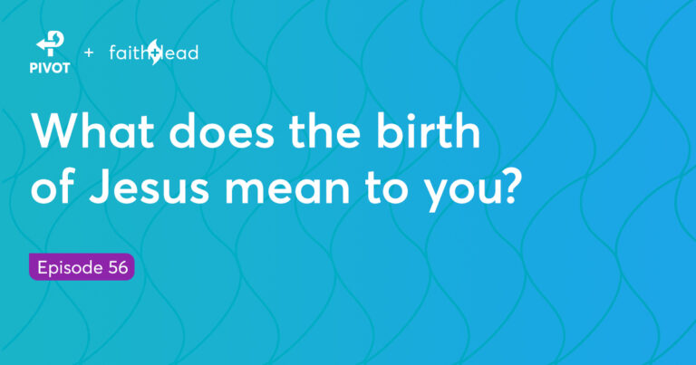 5.56: What does the birth of Jesus mean to you?