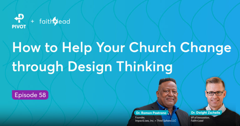 5.58: How to Help Your Church Change Through Design Thinking