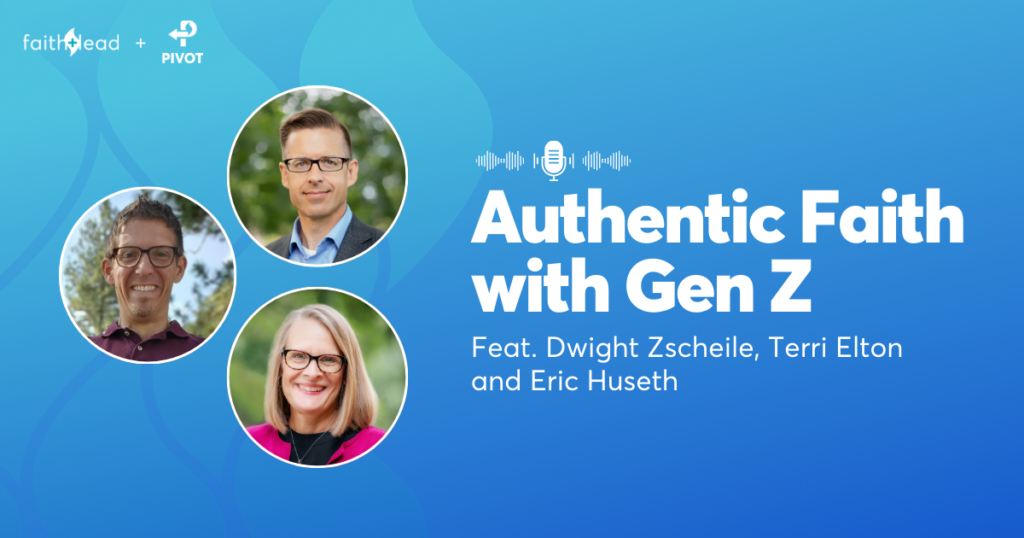 Pivot Podcast | Episode 126. Image description reads: Authenticity with Gen Z Feat. Dwight Zscheile, Terri Elton, and Eric Huseth