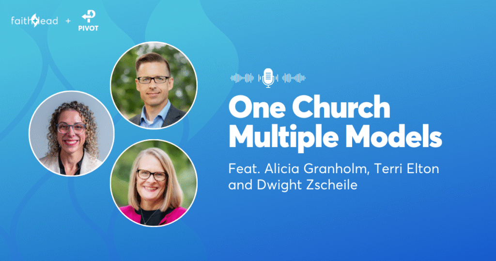 Pivot Podcast | Episode 129. Image description reads: One Church Multiple Models Feat. Dwight Zscheile, Terri Elton, and Alicia Granholm