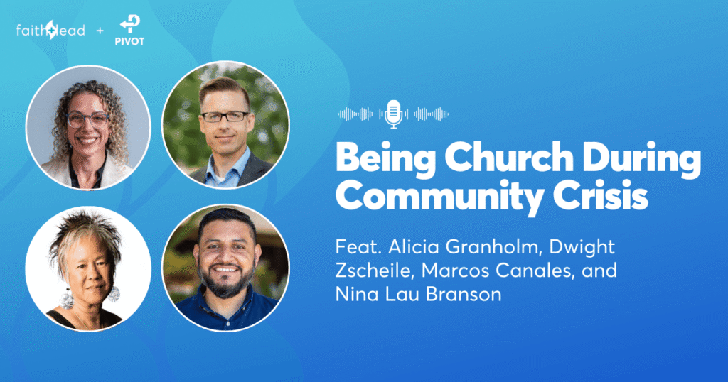 Pivot Podcast | Episode 130. Image description reads: Being Church During Community Crisis Feat. Feat. Alicia Granholm, Dwight Zscheile, Marcos Canales, and Nina Lau