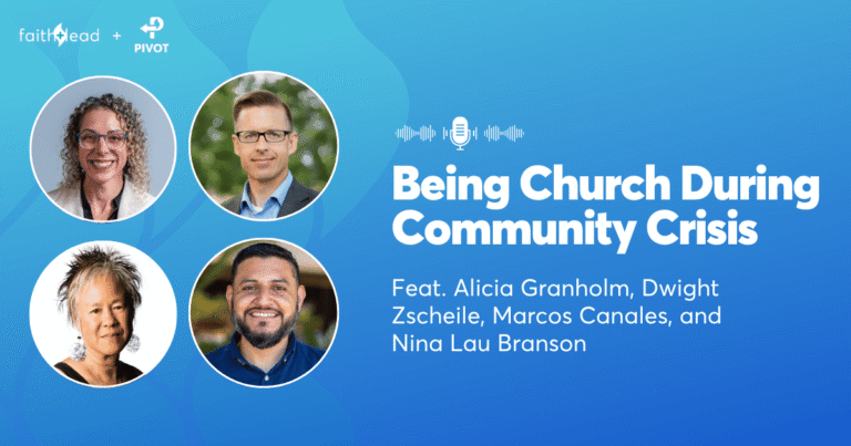 Pivot Podcast | Episode 130. Image description reads: Being Church During Community Crisis Feat. Feat. Alicia Granholm, Dwight Zscheile, Marcos Canales, and Nina Lau