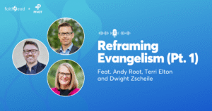 Pivot Podcast | Episode 131. Image description reads: Reframing Evangelism (Pt. 1) Feat. Andy Root, Terri Elton, and Dwight Zscheile