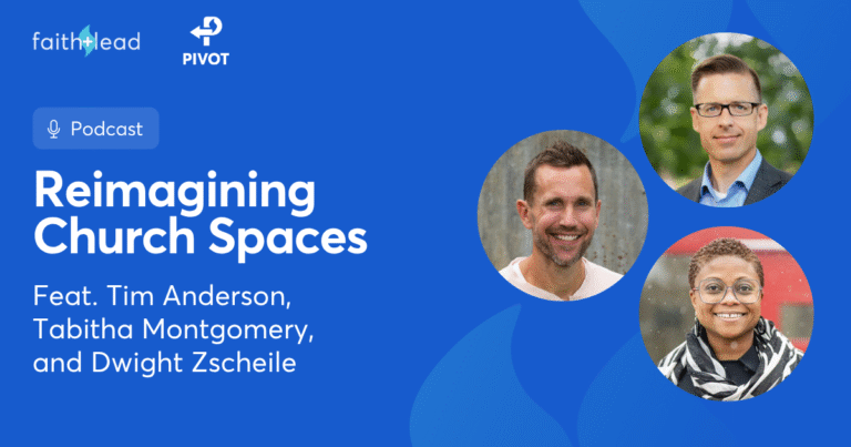 Pivot Podcast | Episode 139. Image description reads: Reimagining Church Spaces Feat. Tim Anderson, Tabitha Montgomery, and Dwight Zscheile