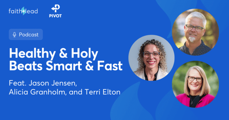 Pivot Podcast | Episode 143. Image description reads: Healthy & Holy Beats Smart & Fast Feat. Jason Jensen, Alicia Granholm, and Terri Elton