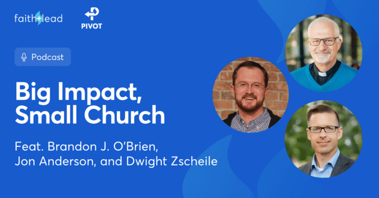 Pivot Podcast | Episode 146. Image description reads: Big Impact, Small Church Feat. Brandon J. O'Brien, Jon Anderson, and Dwight