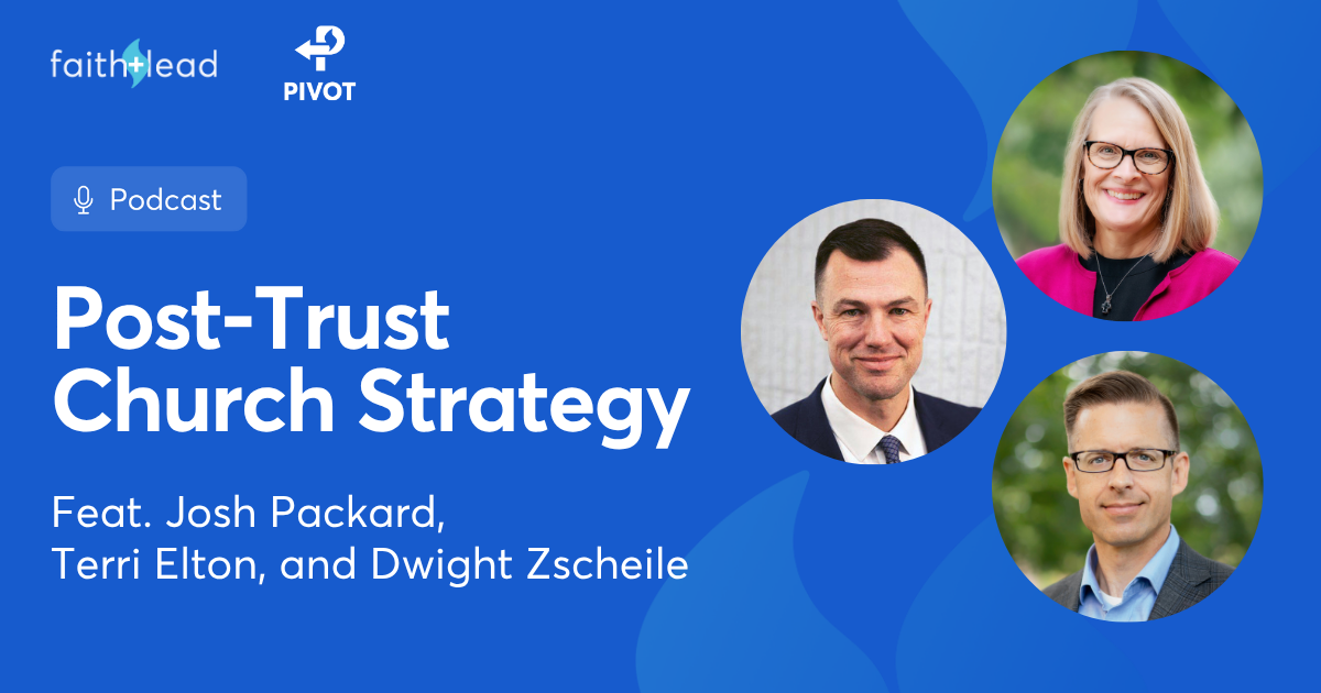 Pivot Podcast | Episode 149. Image description reads: Post-Trust Church Strategy Feat. Josh Packard, Terri Elton, and Dwight Zscheile
