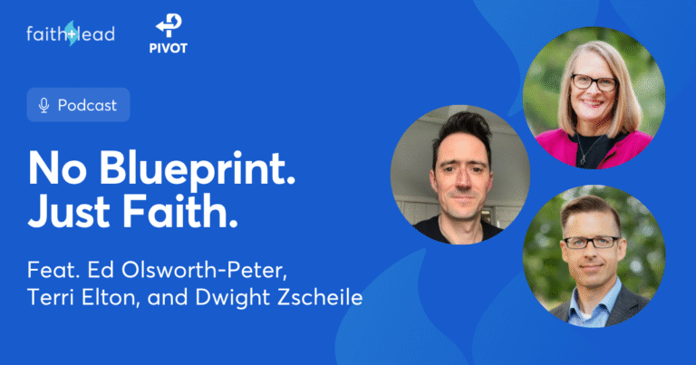 Pivot Podcast | Episode 154. Image description reads: No Blueprint. Just Faith Feat. Ed Olsworth-Peter, Terri Elton, and Dwight Zscheile